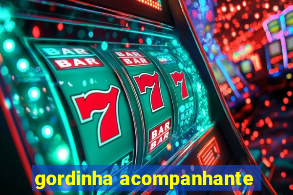 gordinha acompanhante